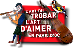 L’art du trobar, l’art d’aimer en pays d’oc